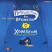 Путешествие во времени с хомяком - Росс Уэлфорд - Hörbuch