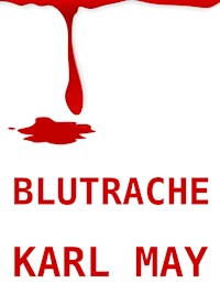 Blutrache - Karl May - E-Book