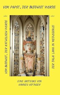 Vom Papst, der Buddhist wurde - Hannes Hofinger - E-Book