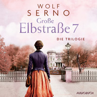 Große Elbstraße 7 - Die Trilogie - Wolf Serno - Hörbuch