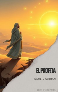 El Profeta - Kahlil Gibran - E-Book