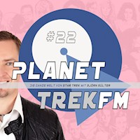 Planet Trek fm #22 - Die ganze Welt von Star Trek - Björn Sülter - Hörbuch