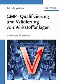 GMP-Qualifizierung und Validierung von Wirkstoffanlagen - Ralf Gengenbach - E-Book
