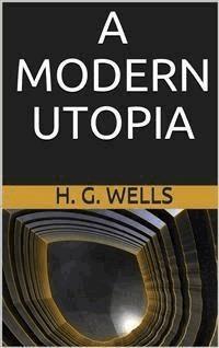 A Modern utopia - H. G. Wells - E-Book