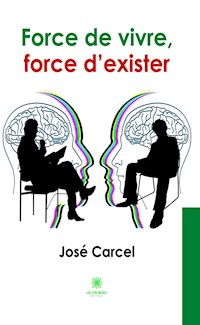 Force de vivre, force d’exister - José Carcel - E-Book