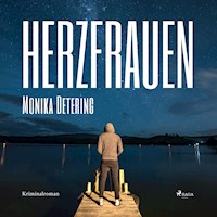 Herzfrauen (Ungekürzt) - Monika Detering - Hörbuch