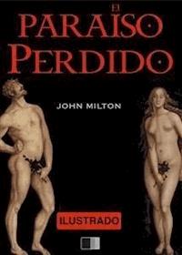 EL PARAÍSO PERDIDO - Ilustrado - John Milton - E-Book