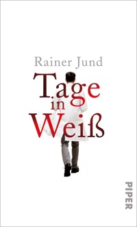 Tage in Weiß - Rainer Jund - E-Book