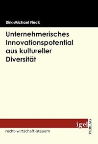 Unternehmerisches Innovationspotential aus kultureller Diversität - Dirk M. Fleck - E-Book