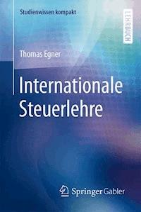 Internationale Steuerlehre - Thomas Egner - E-Book
