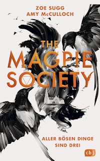 The Magpie Society - Aller bösen Dinge sind drei - Zoe Sugg - E-Book