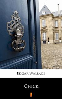 Chick - Edgar Wallace - E-Book