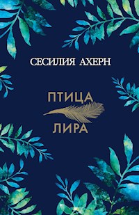Птица-лира - Сесилия Ахерн - E-Book
