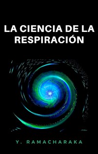La ciencia de la respiración (traducido) - William Walker Atkinson - E-Book