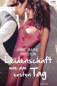 Leidenschaft wie am ersten Tag - Anne Marie Winston - E-Book