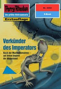 Perry Rhodan 2052: Verkünder des Imperators - Arndt Ellmer - E-Book