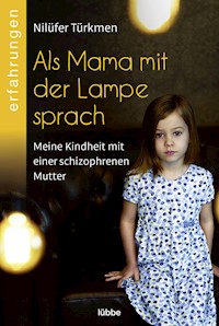 Als Mama mit der Lampe sprach - Nilüfer Türkmen - E-Book