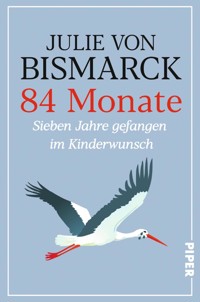 84 Monate - Julie von Bismarck - E-Book