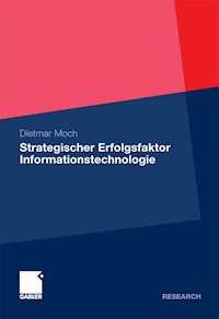 Strategischer Erfolgsfaktor Informationstechnologie - Dietmar Moch - E-Book