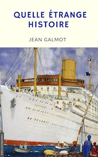 Quelle étrange histoire (annoté) - Jean Galmot - E-Book
