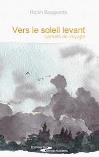 Vers le soleil levant - Robin Boogaerts - E-Book