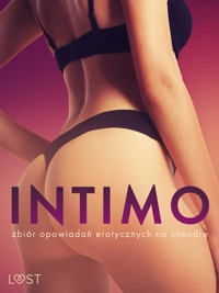 Intimo: zbiór opowiadań erotycznych na chandrę - Nina Nirali - E-Book
