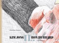 Kim Jong IL. Ron Hubbard - Christian Maurer - E-Book
