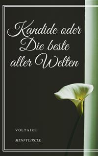 Kandide oder Die beste aller Welten - Voltaire - E-Book