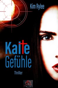 Kalte Gefühle - Rylee Kim - E-Book