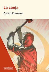 La zanja - Andrei Platonovich Platonov - E-Book