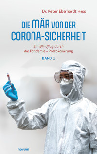 Die Mär von der Corona-Sicherheit - Peter Eberhardt, Dr. Hess - E-Book