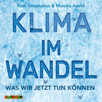 Klima im Wandel - Was wir jetzt tun können (Ungekürzt) - Ruth Omphalius - Hörbuch