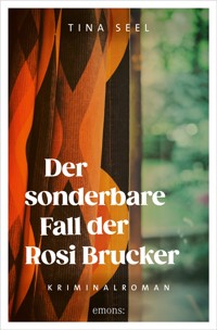 Der sonderbare Fall der Rosi Brucker - Tina Seel - E-Book