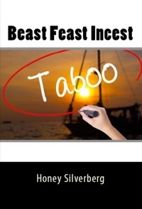 Beast Feast Incest: Bestiality Erotica - Honey Silverberg - E-Book