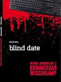 Kommissar Wischkamp: Blind Date - Renate Behr - E-Book