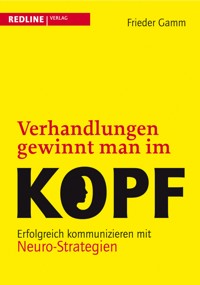 Verhandlungen gewinnt man im Kopf - Frieder Gamm - E-Book