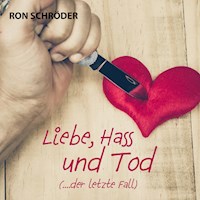 Liebe, Hass und Tod - Ron Schröder - Hörbuch