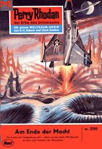 Perry Rhodan 299: Am Ende der Macht - William Voltz - E-Book