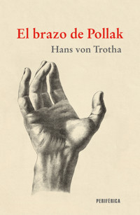 El brazo de Pollak - Hans von Trotha - E-Book
