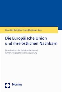 Die Europäische Union und ihre östlichen Nachbarn - Irina Ghulinyan-Gerz - E-Book