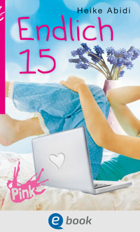 Endlich 15 - Heike Abidi - E-Book
