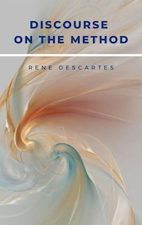 Discourse on the Method - Rene Descartes - E-Book