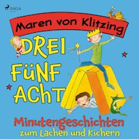 Drei-Fünf-Acht-Minutengeschichten zum Lachen und Kichern - Maren von Klitzing - Hörbuch