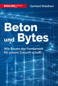 Beton und Bytes - Gerhard Waldherr - E-Book