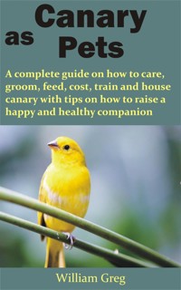 Canary as Pets - William Greg - E-Book
