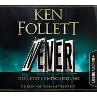 Never - Die letzte Entscheidung (Gekürzt) - Ken Follett - Hörbuch