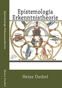 Epistemología - Erkenntnistheorie - Heinz Duthel - E-Book