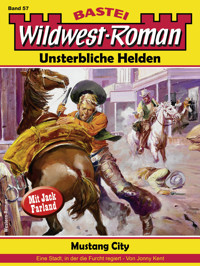 Wildwest-Roman – Unsterbliche Helden 57 - Jonny Kent - E-Book