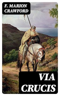 Via Crucis - F. Marion Crawford - E-Book