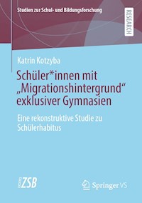 Schüler*innen mit “Migrationshintergrund” exklusiver Gymnasien - Katrin Kotzyba - E-Book